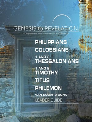 cover image of Genesis to Revelation: Philippians, Colossians, 1 and 2 Thessalonians, 1 and 2 Timothy, Titus, Philemon Leader Guide
